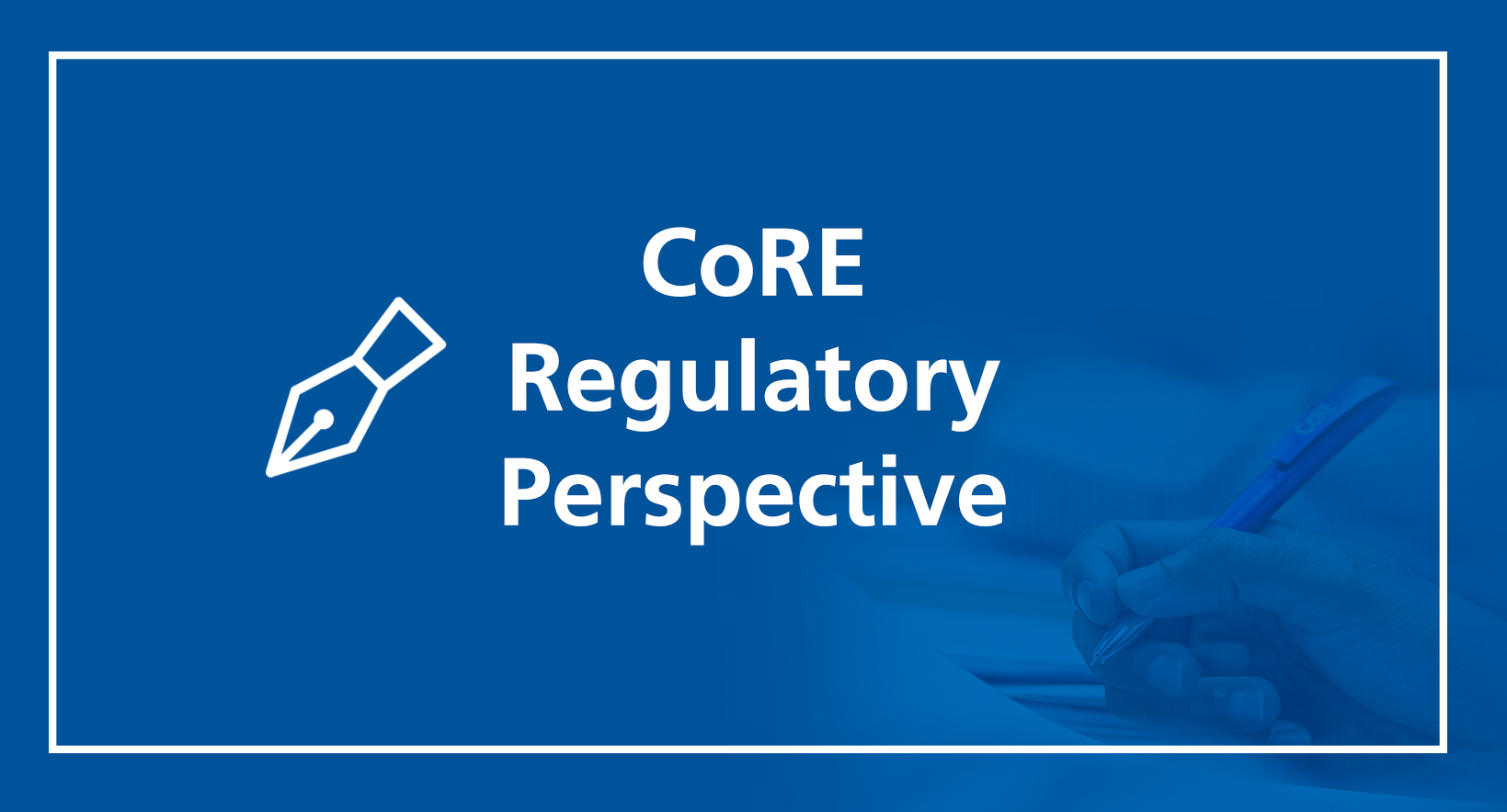 CoRE Regulatory Perspective landing page