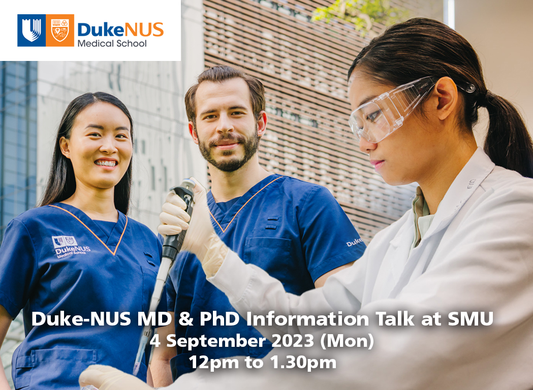 Duke-NUS MD & PhD Information Session at SMU Duke-NUS MD & PhD Information Session at SMU
