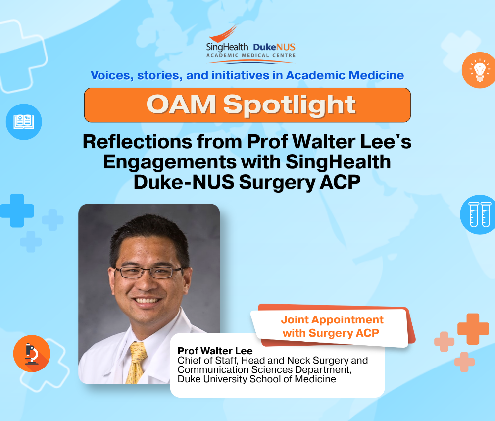 Bridging Perspectives in Academic Medicine: Reflections from Prof Walter Lee's Engagements with SingHealth Duke-NUS Surgery ACP